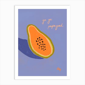 Papayeah by Arty Guava Art Print