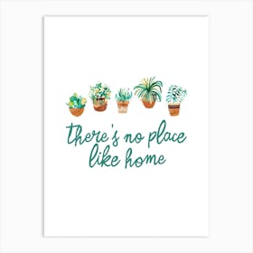 There Is No Place Like Home   Succulent Plants Pots Art Print