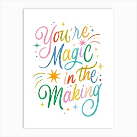 Magic in the Making Art Print