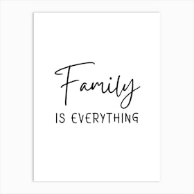 Family Is Everything Art Print