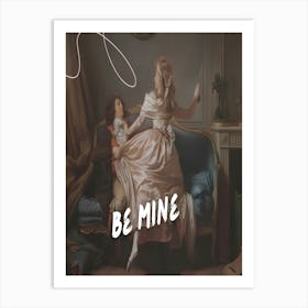 Be Mine 2 Art Print