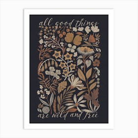 All Good Things Are Wild And Free Cottagecore art 1 Art Print