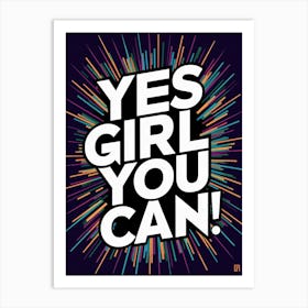 Yes Girl You Can 2 Art Print