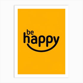 Be Happy 6 Art Print