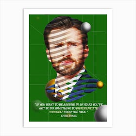 Quote In Ribbon Famous People Chris Evans — If You Want To Be Around In 10 Years You Ve Got To Do Something To Differentiate Yourself From The Pack Art Print