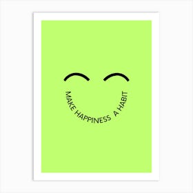 Make Happiness A Habit Art Print