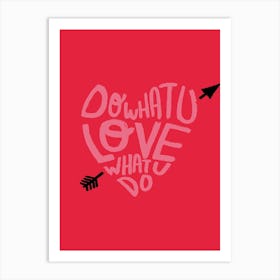 Positive Vibes Do What You Love What You Do Art Print