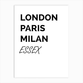 Essex, Location, Funny, London, Paris, Milan, Fashion, Wall Print Art Print