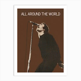 All Around The World Oasis Liam Gallagher Art Print
