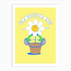 Grow Strong Art Print