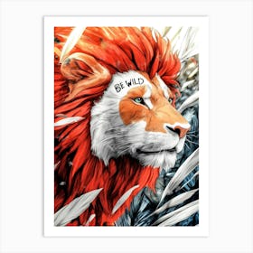 Be Wild lion poster Art Print