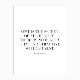 Zest is the secret of all beauty. Art Print