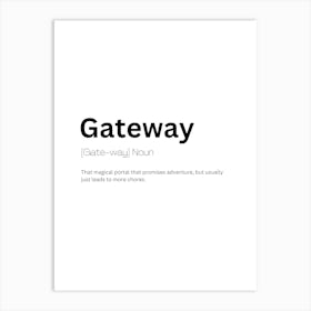 Gateway Definition Meaning Art Print