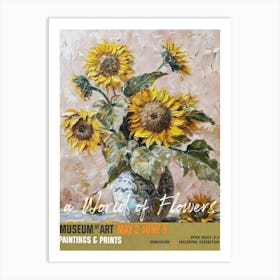 A World Of Flowers, Van Gogh Exhibition Sunflowers 2 Art Print