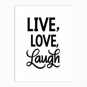 Live Love Laugh 4 Art Print