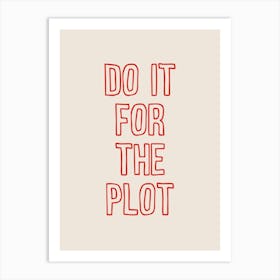 Do It For The Plot Red Art Print