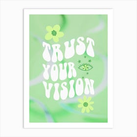 Trust Your Vision Art Print