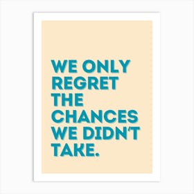 No Regrets Quote Print Art Print