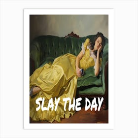 Slay The Day Art Print