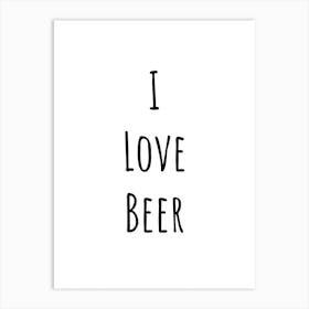 I Love Beer Typography Word Art Print