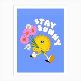 Stay Sunny Art Print