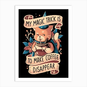 Magic Trick Cat - Cute Coffee Cat Gift 1 Art Print