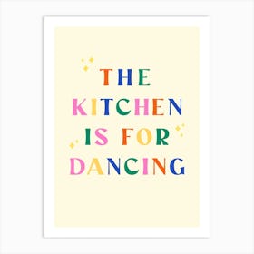 The Kitchen Is For Dancing Art Print