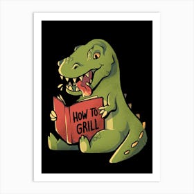 How to Grill - Funny Cute Dino Gift Art Print