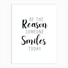 Be The Reason Someone Smiles Today Motivational Art Print