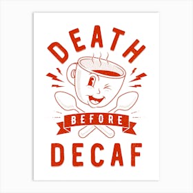 Death before decaf retro art print in red Art Print