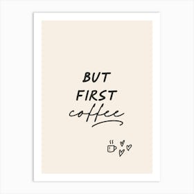 But First Coffee Art Print