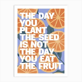 Eat The Fruit Art Print