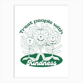 Treat People With Kindness Art Print