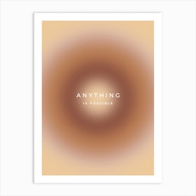 Anything Is Possible Quote Aura Art Print