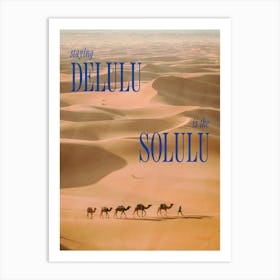 Staying delulu is the solulu 1 Art Print