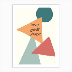 Love Your Shape Art Print