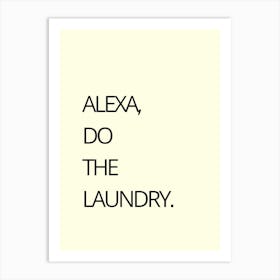 Alexa Do The Laundry Art Print