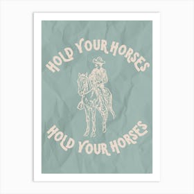 Hold Your Horses 3 Art Print