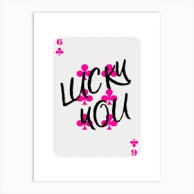 Lucky You 19 Art Print