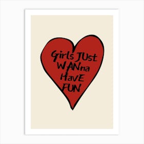 Girls Just Wanna Have Fun Art Print