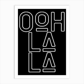 Ooh La La Black White Vintage Typography Art Print
