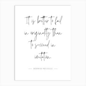 It Is Better To Fail In Order Than To Succeed In Intention Art Print