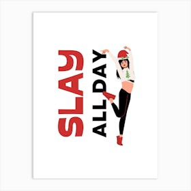 Slay All Day Art Print