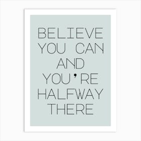 Believe You Can Inspirational Quote Art Print