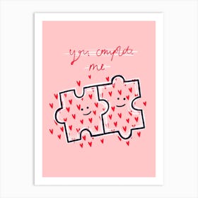 You Complete Me Pink Art Print