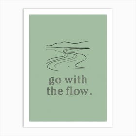 Go With The Flow Art Print