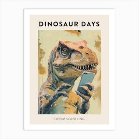 Dinosaur Doom Scrolling On A Phone Poster 4 Art Print