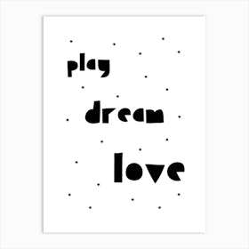 Play Dream Love Art Print