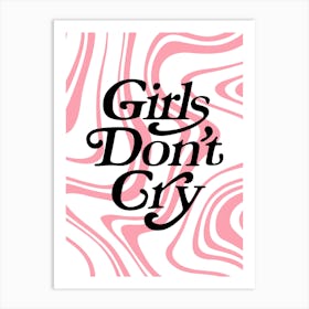 Girls Don'T Cry Art Print