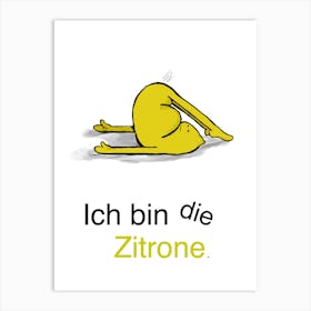 Ich Bin Die Ztrone Art Print